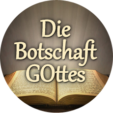 die Botschaft GOTTes